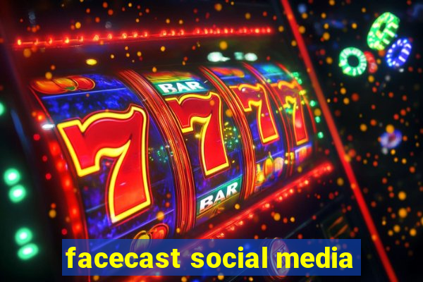 facecast social media